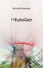 La EutoGen. E-book. Formato EPUB ebook