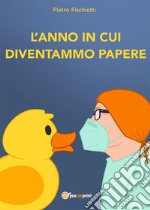 L&apos;anno in cui diventammo papere. E-book. Formato EPUB ebook