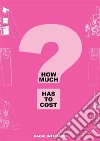 How much has to cost?. E-book. Formato PDF ebook di Marco Bagalini