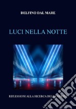 Luci nella notteRiflessioni alla ricerca della verità. E-book. Formato EPUB ebook