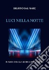 Luci nella notteRiflessioni alla ricerca della verità. E-book. Formato EPUB ebook di Delfino Dal Mare