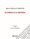 Le parole e la memoria. E-book. Formato EPUB ebook di Liliana Isabella Surabhi Stea