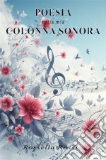 La mia colonna sonora. E-book. Formato EPUB ebook