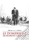 Le domeniche di nonno Checco. E-book. Formato EPUB ebook di Pierluigi Zorzi