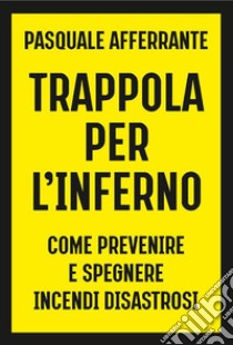 Trappola per l'inferno. E-book. Formato EPUB ebook di Pasquale Afferrante