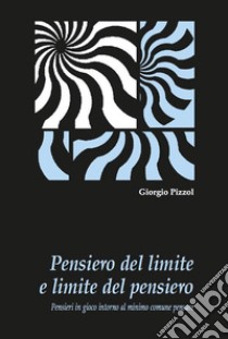 Pensiero del limite e limite del pensiero. E-book. Formato EPUB ebook di Giorgio Pizzol