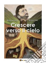 Crescere verso il cielo. E-book. Formato EPUB