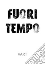 Fuori Tempo. E-book. Formato EPUB ebook