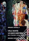 Vita e Morte: un unico sentiero. Non c’è morte, non c’è fine. E-book. Formato EPUB ebook