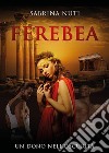 Ferebea. Un dono nell'oscurità. E-book. Formato EPUB ebook di Sabrina Nuti