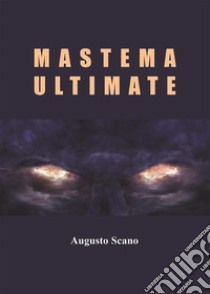 Mastema Ultimate. E-book. Formato EPUB ebook di Augusto Scano