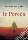 Iz Poreca. E-book. Formato EPUB ebook di Domenica Radolovic