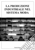 La produzione industriale nel sistema moda. E-book. Formato PDF