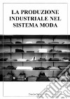 La produzione industriale nel sistema moda. E-book. Formato PDF ebook di Claudia Dazio