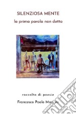 Silenziosa MenteLa prima parola non detta. E-book. Formato EPUB ebook