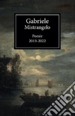 Poesie 2013-2022. E-book. Formato EPUB