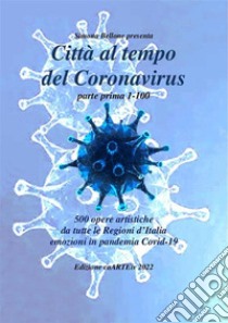 Città al tempo del Coronavirus - parte primaAntologia autori italiani sul covid-19. E-book. Formato EPUB ebook di Associazione Culturale CaARTEiv