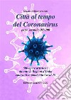 Città al tempo del Coronavirus - parte secondaAntologia autori italiani sul covid-19. E-book. Formato EPUB ebook