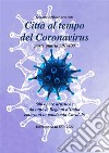 Città al tempo del Coronavirus - parte quartaAntologia autori italiani sul covid-19. E-book. Formato EPUB ebook