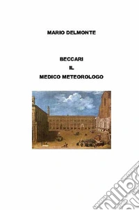 Beccari il medico meteorologo. E-book. Formato PDF ebook