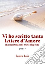 Vi ho scritto tante lettere d&apos;amore  ...ma non tutte mi avete risposto. E-book. Formato EPUB