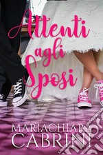 Attenti agli sposi. E-book. Formato EPUB ebook