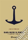 Bari: Oltre il porto2 dicembre 1943 - 9 aprile 1945. E-book. Formato EPUB ebook di Carlo Capobianco