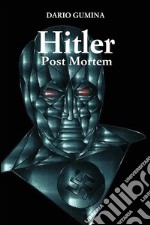 Hitler post mortem. E-book. Formato EPUB ebook