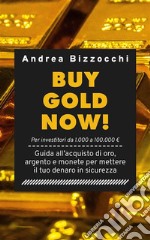 Buy gold now!. E-book. Formato EPUB ebook