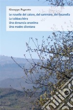 Le novelle del calore, del sammaro, del fasanella - La tabbacchèra - Una denuncia anonima - Una madre cilentana. E-book. Formato EPUB