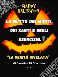 Happy Halloween: la notte dei morti, dei santi e degli esorcismi. E-book. Formato PDF ebook