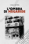 L&apos;ombra di Megaride. E-book. Formato EPUB ebook