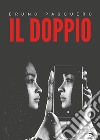 Il doppio. E-book. Formato EPUB ebook di Bruno Pasquero