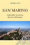 San Marino - Storia della Repubblica più antica del mondo. E-book. Formato EPUB ebook di Antonio Stolfi