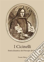 I Cicinelli. Storia dinastica dei Principi di Cursi. E-book. Formato EPUB ebook