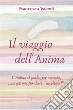 Il viaggio dell&apos; Anima. E-book. Formato EPUB ebook