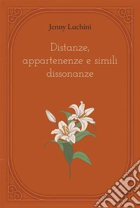 Distanze, appartenenze e simili dissonanze. E-book. Formato EPUB ebook