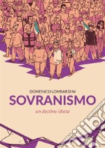 Sovranismo. Un destino idiota. E-book. Formato EPUB