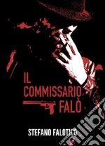 Il commissario Falò. E-book. Formato EPUB ebook