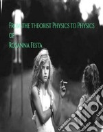 From the theorist Physics to Physics. E-book. Formato EPUB ebook