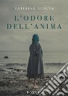 L&apos;Odore Dell&apos;AnimaPoesie. E-book. Formato EPUB ebook