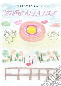 Venire alla luce. E-book. Formato EPUB ebook