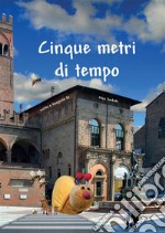 Cinque metri di tempo. E-book. Formato EPUB