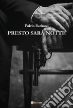 Presto sarà notte. E-book. Formato EPUB ebook