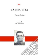 La mia vita a cura di Ernesta Stefania Meneghello. E-book. Formato EPUB ebook