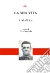 La mia vita a cura di Ernesta Stefania Meneghello. E-book. Formato EPUB ebook