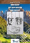 Der Mann mit dem Herzen aus Papier. E-book. Formato EPUB ebook di Angelo Lorello