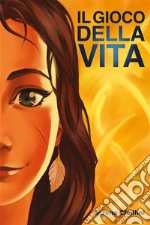 Il gioco della vita. E-book. Formato EPUB ebook