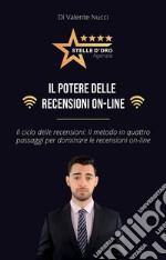 Il potere delle recensioni onlineIl ciclo delle recensioni: Il metodo in quattro passaggi per dominare le recensioni on-line. E-book. Formato EPUB ebook