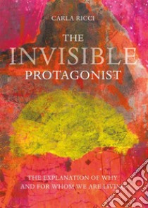 The Invisible Protagonist. E-book. Formato EPUB ebook di Carla Ricci